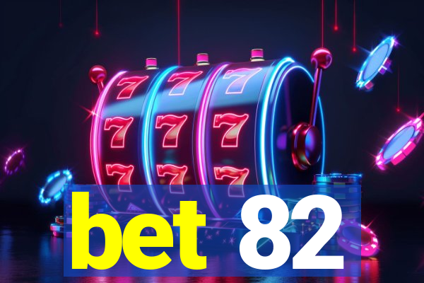 bet 82